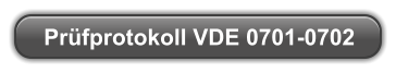 Prüfprotokoll VDE 0701-0702