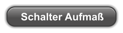 Schalter Aufmaß