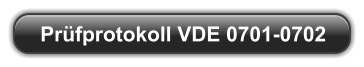 Prüfprotokoll VDE 0701-0702