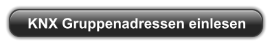KNX Gruppenadressen einlesen
