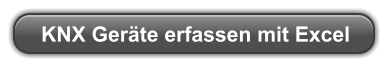 KNX Geräte erfassen mit Excel