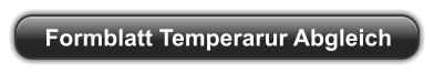 Formblatt Temperarur Abgleich
