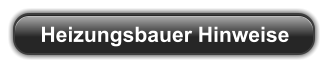 Heizungsbauer Hinweise